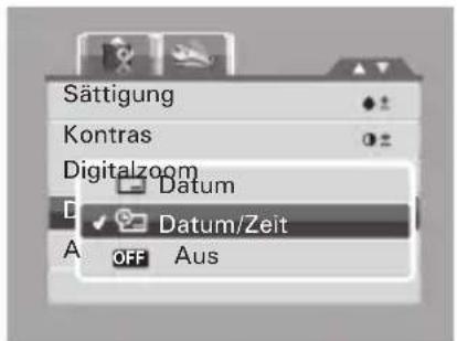 Sättigung Kontras Digitalzoom Datum Datum/Zeit A OFF Aus