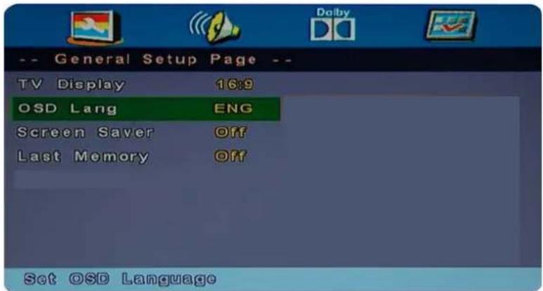 -- General Setup Page -- TV Display 16:9 OSD Lang ENG Screen Saver Off Last Memory Off Set OSD Language