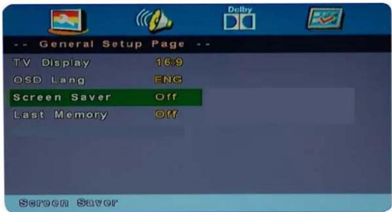 -- General Setup Page -- TV Display 16:9 OSD Lang ENG Screen Saver Off Last Memory Off Screen Saver