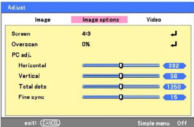 Adjust Image Image options Video Screen 4:3 Overscan 0% PC adj. Horizontal 332 Vertical 56 Total dots 1250 Fine sync 15 exit: CANCEL Simple menu Off