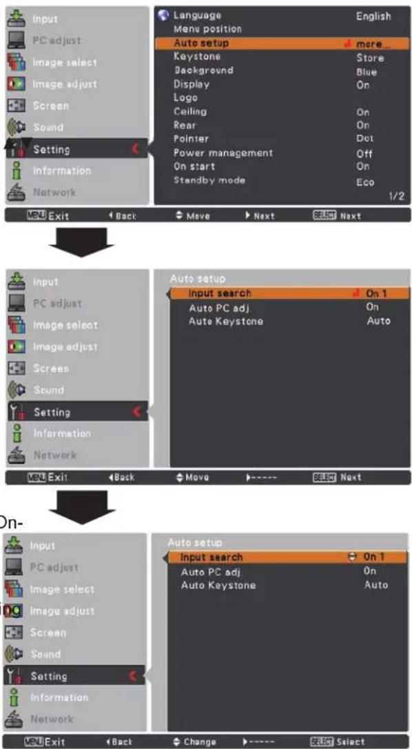 Language Menu position Auto setup more... Keystone Store Background Blue Display On Logo Ceiling On Rear On Pointer Dot Power management Off On start On Standby mode Eco 1/2 SETT Exit Back Move Next Select Next Input PC adjust Image select Image adjust Screen Sound Setting Information Network Auto setup Input search On 1 Auto PC adj On Auto Keystone Auto SETT Exit 4Back Move SELECT Next On- Input PC adjust Image select Image adjust Screen Sound Setting Information Network Auto setup Input search On 1 Auto PC adj On Auto Keystone Auto SETT Exit Back Change Select