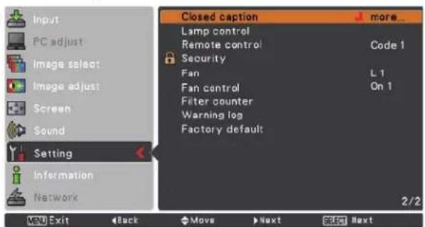 Input PC adjust Image select Image adjust Screen Sound Setting Information Network Closed caption Lamp control Remote control Security Fan Fan control Filter counter Warning log Factory default more... Code 1 L 1 On 1 2/2 Exit Back Move Next Select Next