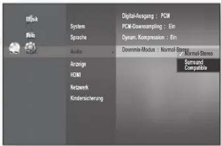 Menü Audio Anzeige HDMI Netzwerk Kindersicherung System Sprache Digital-Ausgang: PCM PCM-Downsampling: Ein Dynamische Kompression: Ein Downmix-Modus: Normal-Stereo Normal-Stereo Surround Kompatibel