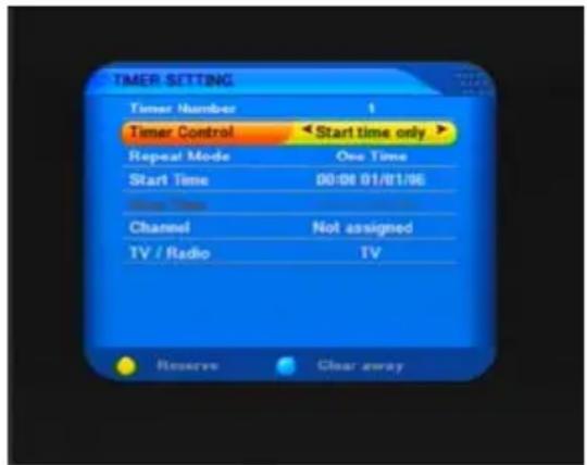 TIMER SETTING Timer Number 1 Timer Control Repeat Mode One Time Start Time 00:06 01/01/06 Channel Not assigned TV / Radio TV Reserve Clear away