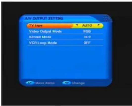 A/V OUTPUT SETTING TV type AUTO Video Output Mode RGB Screen Mode 16:9 VCR Loop Mode OFF Move Items Change