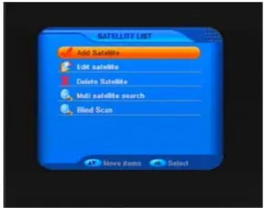 SATELLIST LIST Add Satellite Edit satellite Delete Satellite Multi satellite search Blind Scan Move items Select