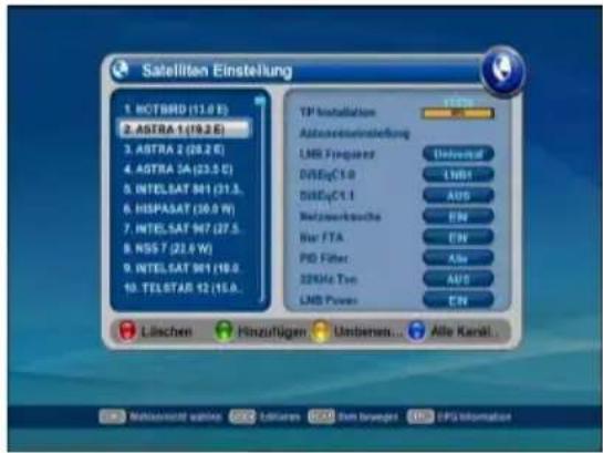 Satelliten Einstellung 1. BOTBRD (11.0 €) 2. ASTRA 1 (19.2 €) 3. ASTRA 2 (20.2 €) 4. ASTRA 3A (23.5 €) 5. INTELSAT 901 (31.3. 6. HISPASAT (30.9 W) 7. INTELSAT 947 (27.5. 8. NSS 7 (23.6 W) 9. INTELSAT 901 (18.0. 10. TELSTAR 12 (15.0. TCP Installation Autocouserinstellung LNB Freqies EUFO EUFO C1.0 EUFO C1.1 Netzauerbauche EU EU FTA PID Fitter 32kHz Tm LNB Power LNSchen Hinzufügen Umbaren... Alle Kersl...