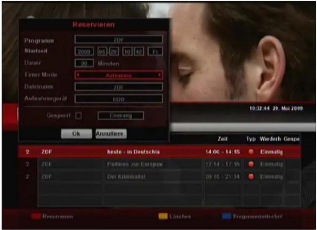 Reservieren Programme ZDF Startzeit 2009 05-29 10 42 Ft Dauer 20 Minuten Timer Mode Aufreislag Datelnme ZDF Aufnahmegerät HDD Gesperrt Einmalig Ok Annulliere Zeit Typ Wederh Gespe 2 ZDF Neute - in Deutschland 14:00 - 14:15 Einmalig 2 ZDF Parteien zur Europaw 17:14 - 17:15 Einmalig 2 ZDF Det Kriminalist 20:16 - 21:14 Einmalig Reservieren Loschen Programmezeitschrift