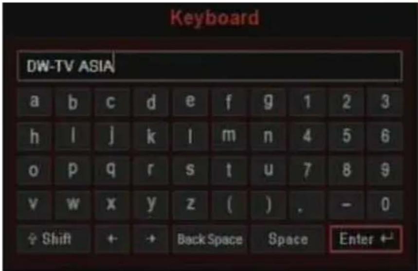 Keyboard DW-TV ASIA a b c d e f g 1 2 3 h l j k l m n 4 5 6 o p q r s t u 7 8 9 v w x y z ( ) . - 0 Shift + + Back Space Space Enter +