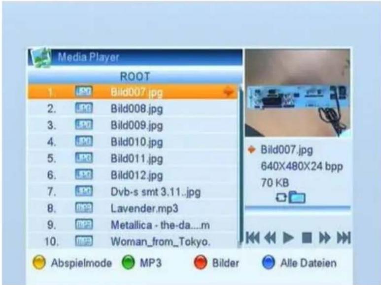 Media Player ROOT 1.PG Bild007.jpg 2..PG Bild008.jpg 3..PG Bild009.jpg 4..PG Bild010.jpg 5..PG Bild011.jpg 6..PG Bild012.jpg 7..PG Dvb-s smt 3.11.jpg 8..mp3 Lavender.mp3 9..mp3 Metallica - the-da...m 10..mp3 Woman_from_Tokyo. Bild007.jpg 640X480X24 bpp 70 KB Abspielmode MP3 Bilder Alle Dateien