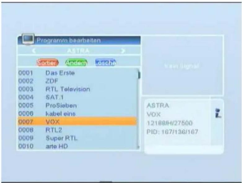 Programm bearbeiten ASTRA Sorter Andem GCPa 0001 Das Erste 0002 ZDF 0003 RTL Television 0004 SAT.1 0005 ProSieben 0006 kabel eins 0007 VOX 0008 RTL2 0009 Super RTL 0010 arte HD Kain Signal ASTRA VOX 12188/H/27500 PID: 167/136/167