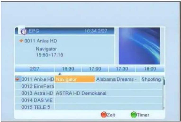 EPG 18:34 2/27 0011 Anixe HD Navigator 15:50~17:15 2/27 16:30 17:00 17:30 18:00 0011 Anixe HD Navigator Alabama Dreams - Shooting 0012 EinsFesti 0013 Astra HD ASTRA HD Demokanal 0014 DAS VIE 0015 TELE 5 Zeit Timer