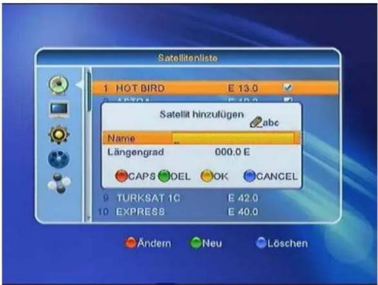 Satellitenliste 1 HOT BIRD E 13.0 Satellit hinzufügen abc Name Längengrad 000.0 E CAPS DEL OK CANCEL TURKSAT 1C E 42.0 EXPRESS E 40.0 Ändern Neu Löschen