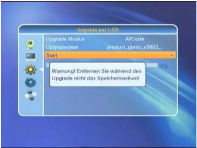 Upgrade per USB Upgrade Modus AllCode Upgradedatai product_glass_s3602 Start Warnungl Entfernen Sie während des Upgrade nicht das Speichermediuml