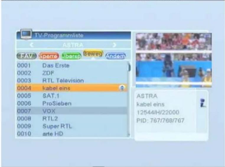 TV-Programmlaste ASTRA FAV Sporre Ubersp Beweg Andem 0001 Das Erste 0002 ZDF 0003 RTL Television 0004 kabel eins 0005 SAT.1 0006 ProSieben 0007 VOX 0008 RTL2 0009 Super RTL 0010 arte HD ASTRA kabel eins 12544/H/22000 PID: 767/768/767
