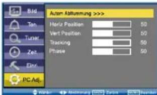 Bild Ton Tuner Zeit Elo PC Adj. Autom Abflummung >>>> Horiz Position 50 Vert Position 50 Tracking 50 Phase 50