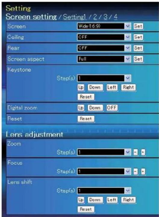 Setting Screen setting / Setting1 / 2 / 3 / 4 Screen Wide(16:9) Set Ceiling OFF Set Rear OFF Set Screen aspect Full Set Keystone Step(s) 1 Up Down Left Right Reset Digital zoom Lp Down OFF Reset Reset Lens adjustment Zoom Step(s) 1 - - Focus Step(s) 1 - - Lens shift Step(s) 1 Lp Down Left Right Reset