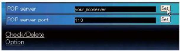 POP server your_paoserver POP server port 110 Check/Delete Option