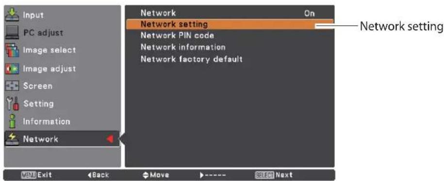 Input PC adjust Image select Image adjust Screen Setting Information Network Network setting On Network PIN code Network information Network factory default Network setting VEN Exit Back Move ---- SELECT Next