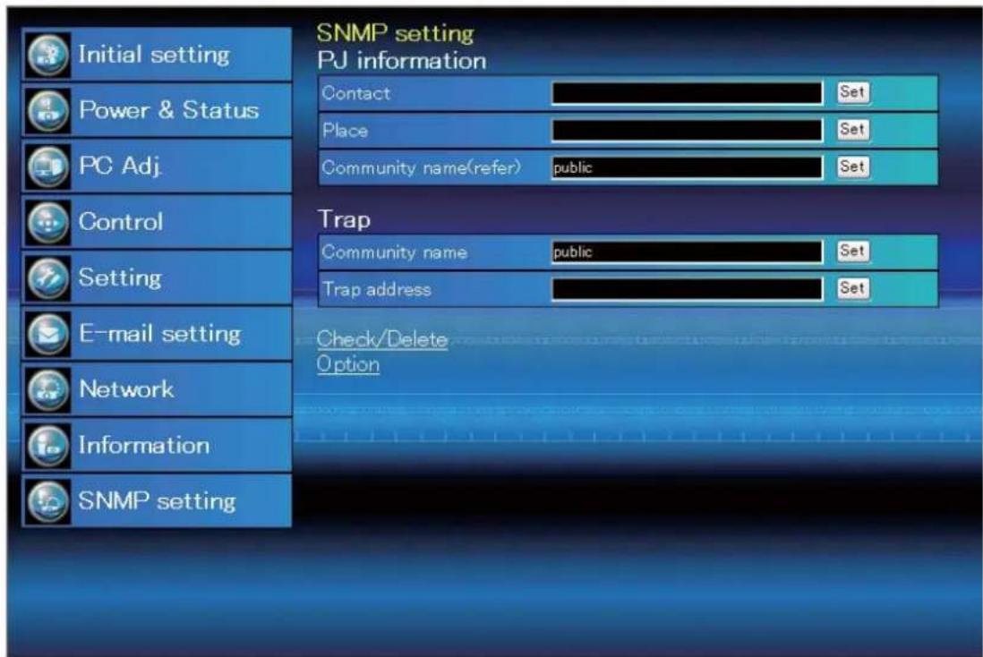 Initial setting Power & Status PC Adj. Control Setting E-mail setting Network Information SNMP setting SNMP setting PJ information Contact Set Place Set Community name(refer) public Set Trap Community name public Set Trap address Set Check/Delete Option
