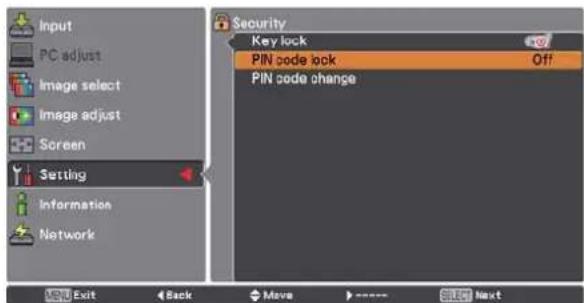 Input PC adjust Image select Image adjust Screen Setting Information Network Security Key lock PIN code lock Off PIN code change Exit Back Move Next
