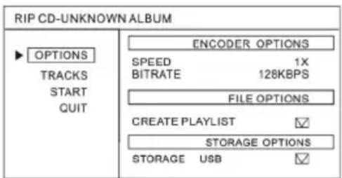 RIP CD-UNKNOWN ALBUM ▶ OPTIONS TRACKS START QUIT ENCODER OPTIONS SPEED 1X BITRATE 128KBPS FILE OPTIONS CREATE PLAYLIST ✓ STORAGE OPTIONS STORAGE USB ✓