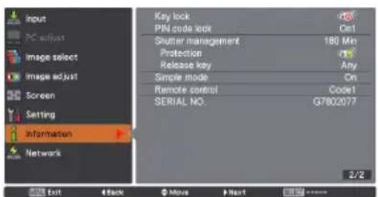 Input PC adjust Image select Image adjust Screen Setting Information Network Key lock PIN code lock On1 Shutter management 180 Min Protection Release key Any Simple mode On Remote control Code1 SERIAL NO. G7802077 2/2 Exit Back Move Next