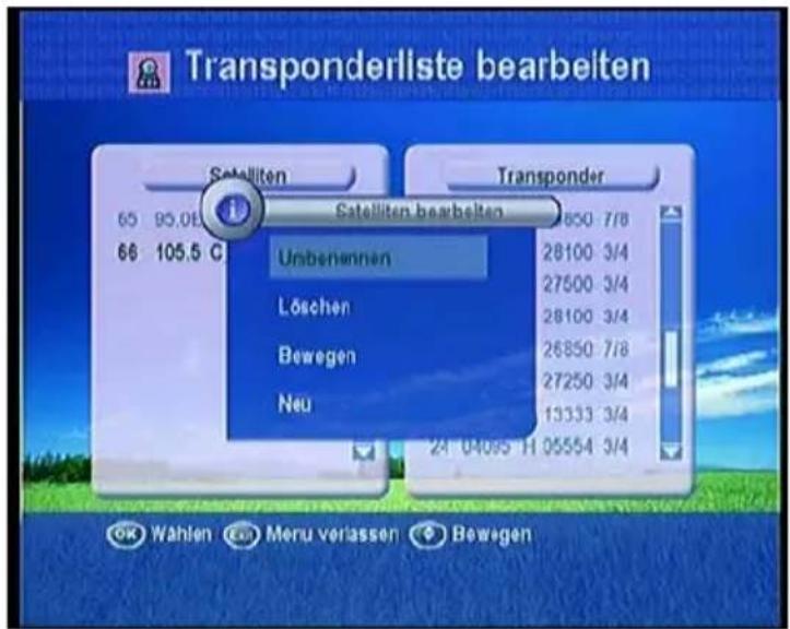 Transponderliste bearbeiten Satelliten 65 95,08 66 105,5 C Satelliten bearbeiten Unbenennen Löschen Bewegen Neu 28100 3/4 27500 3/4 28100 3/4 26850 7/8 27250 3/4 13333 3/4 24 04095 H 05554 3/4 Transponder Wahlen Can Meru verlassen Bewegen