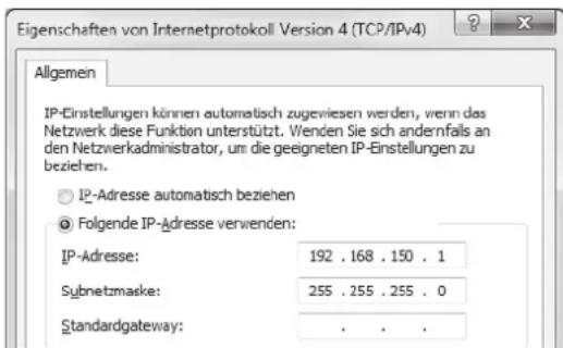 Eigenschaften von Internetprotokoll Version 4 (TCP2/IPv4) Allgemein IP-Cinstellungen können automatisch zugeviesen werden, wenn das Netzwerk diese Funktion unterstützt. Wenden Sie sich andernfalls an den Netzwerkadministrator, um die geeigneten IP-Einstellungen zu beziehen. IP-Adresse automatisch beziehen Folgende IP-Adresse verwenden: IP-Adresse: 192 . 168 . 150 . 1 Subnetmaske: 255 . 255 . 255 . 0 Standardgateway: . . .