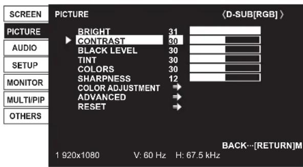 SCREEN PICTURE BRIGHT 31 CONTRAST 30 BLACK LEVEL 30 TINT 30 COLORS 30 SHARPNESS 12 COLOR ADJUSTMENT → ADVANCED → RESET → < D-SUB[RGB ] > BACK...[RETURN]M 1 920x1080 V: 60 Hz H: 67.5 kHz