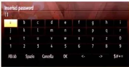 Inserisci password [ ] a b c d e f g h i j k l m n:o p Shi s t u v w x y z 0 1 2 3 4 5 6 7 8 9 AB/ab Spazio Cancella OK <- -> $#+=
