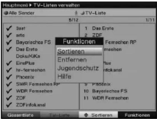 Hauptmonö ▶ TV-Listen verwalten Alle Sender TV-Liste 5/12 1/11 3sat artc Bayrisches FS Das Erste Doku/KiKa EinsPlus hr-femsehen Phoenix SWR Femsehen RP WDR Femsehen ZDF ZDFinfokanal Funktionen Sortieren Entfernen Jugendschutz Hilfe Femschen RP mesehen Plus Infokanal Phoenix 10 Bayorisches FS 11 WDR Femsehen Gesamtliste TV-Liste Sortieren Funktionen