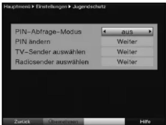 Hauptmenü► Einstellungen► Jugendschutz PIN-Abfrage-Modus PIN ändern TV-Sender auswählen Radiosender auswählen aus Weiter Weiter Weiter Zurück Übernehmen Hilfe