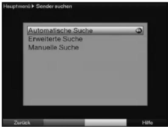 Hauptmenü ► Sender suchen Automatische Suche Erweiterte Suche Manuelle Suche Zurück Hilfe