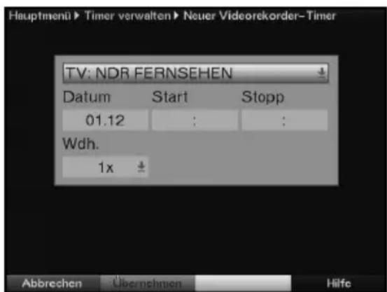 Hauptmenü ▶ Timer verwalten ▶ Neuer Videorekorder-Timer TV: NDR FERNSEHEN Datum Start Stopp 01.12 : : Wdh. 1x ÷ Abbrechen Übernehmen Hilfe