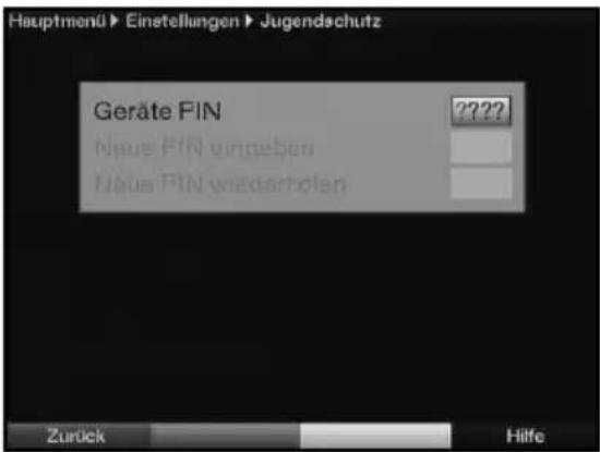 Hauptmenü Einstellungen Jugendschutz Geräte PIN ????? Neue PIN eingeben Neue PIN wiedartofen Zurück Hilfe