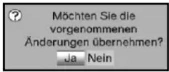 Möchten Sie die vorgenommenen Änderungen übernehmen? Ja Nein