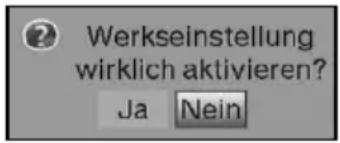 Werkseinstellung wirklich aktivieren? Ja Nein