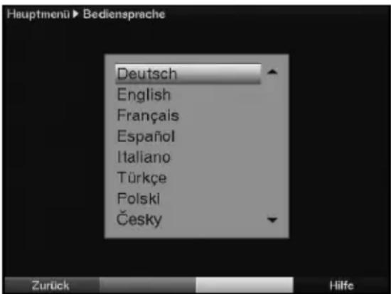 Hauptmenü ▶ Bediensprache Deutsch English Français Español Italiano Türkçe Folski Česky Zurück Hilfe