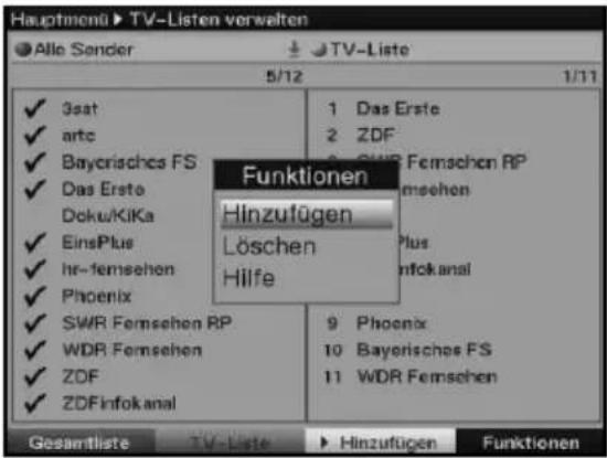 Hauptmonü ▶ TV-Listen verwalten Alle Sender 5/12 1/11 3sat artc Baycrisches FS Das Erste Doku/KiKa EinsPlus hr-femsehen Phoenix SWR Femsehen RP WDR Femsehen ZDF ZDFinfokanal Funktionen Hinzufügen Löschen Hilfe 1 Das Erste 2 ZDF 2 SWR Femsehen RP Aussehen Plus Infokanal 9 Phoenix 10 Bayerisches FS 11 WDR Femsehen Gesamtliste TV-Liste ▶ Hinzufügen Funktionen