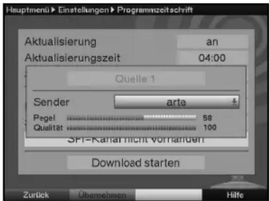 Hauptmenü► Einstellungen► Programmzeitschrift Aktualisierung an Aktualisierungszeit 04:00 Quelle 1 Sender arte Pagel 58 Qualität 100 SFT-Karraf nicht vorhanden Download starten Zurück Übemehlen Hilfe