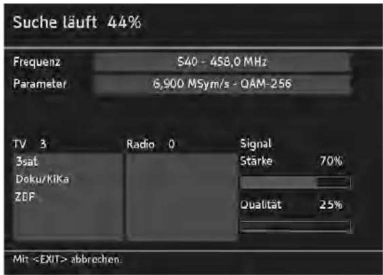 Suche läuft 44% Frequenz S40 - 458,0 MHz Parameter 6,900 MSym/s - QAM-256 TV 3 Radio 0 Signal 3sat Doku/Kika ZDF Stärke 70% Qualität 25% Mit abbrechen.