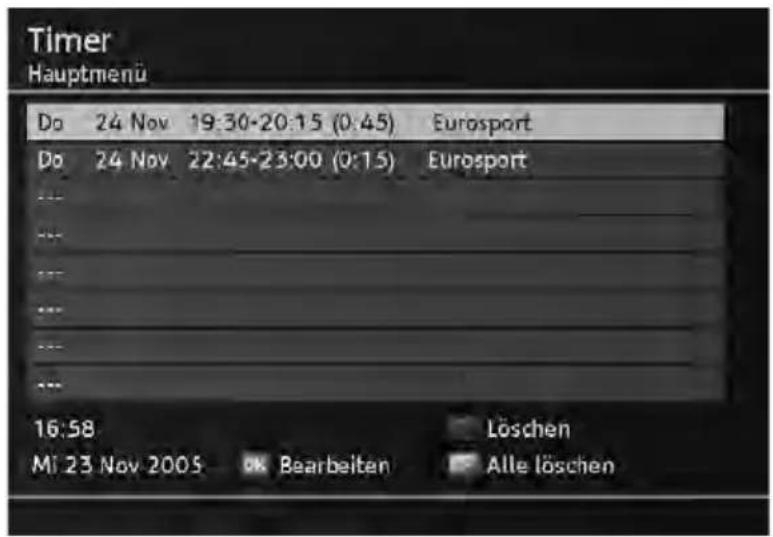 Timer Hauptmenü Do 24 Nov 19:30-20:15 (0:45) Eurosport Do 24 Nov 22:45-23:00 (0:15) Eurosport --- --- --- --- --- --- --- --- --- --- 16:58 Löschen Mi 23 Nov 2005 OK Bearbeiten Alle löschen