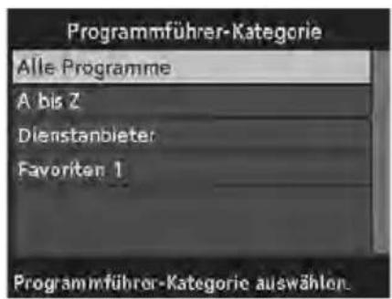 Programmführer-Kategorie Alle Programme A bis 2 Dienstanbieter Favorite 1 Programmführer-Kategorie auswählen.