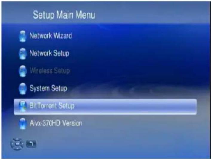Setup Main Menu Network Wizard Network Setup Wireless Setup System Setup Bit Torrent Setup Aivx-370HD Version