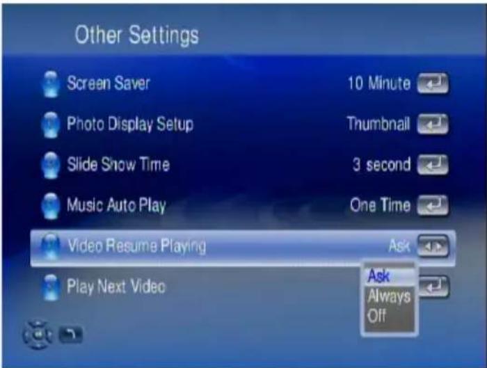 Other Settings Screen Saver 10 Minute Photo Display Setup Thumbnail Slide Show Time 3 second Music Auto Play One Time Video Resume Playing Ask Play Next Video Ask Always Off