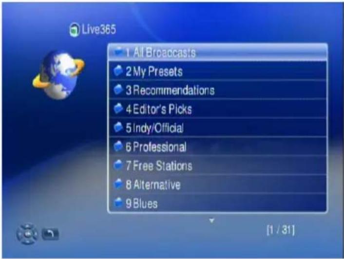 Live365 1 All Broadcasts 2 My Presets 3 Recommendations 4 Editor's Picks 5 Indy/Official 6 Professional 7 Free Stations 8 Alternative 9 Blues [1 / 31]