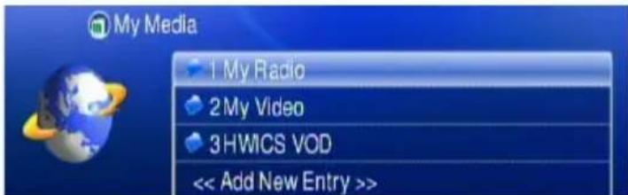 My Media 1 My Radio 2 My Video 3 HWICS VOD << Add New Entry >>