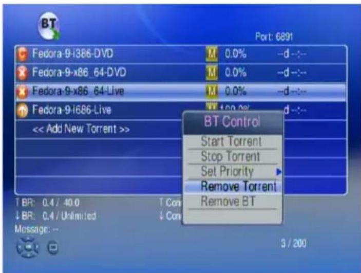 BT Port: 6891 Fedora-9-i386-DVD M 0.0% -d --- Fedora-9-x86_64-DVD M 0.0% -d --- Fedora-9-x86_64-Live M 0.0% -d --- Fedora-9-i686-Live << Add New Torrent >> T BR: 0.4 / 40.0 T Con ↓ BR: 0.4 / Unlimited ↓ Con Message: - BT Control Start Torrent Stop Torrent Set Priority Remove Torrent Remove BT 3 / 200
