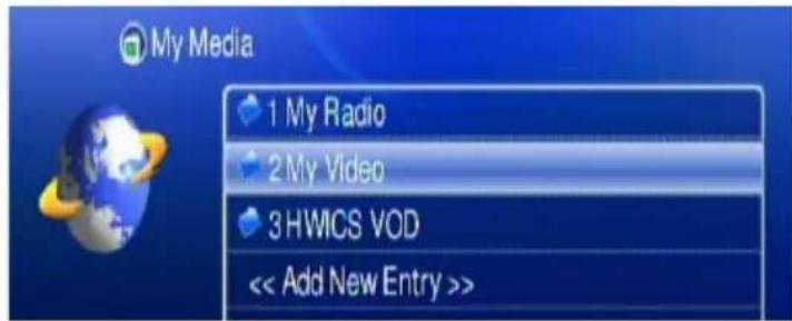 My Media 1 My Radio 2 My Video 3 HWICS VOD << Add New Entry >>